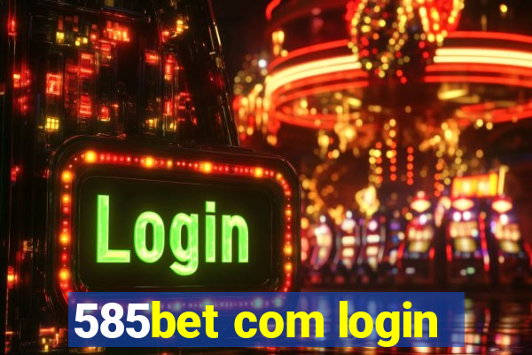 585bet com login